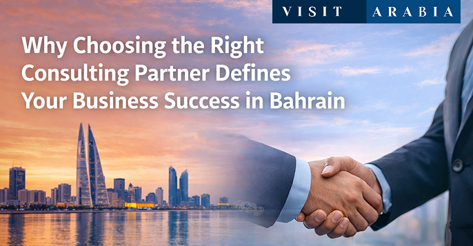 Why Choosing the Right Consulting Partner Defines Your Business Success in Bahrain