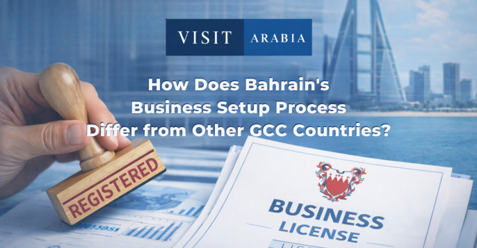 How Does Bahrain’s Business Setup Process Differ from Other GCC Countries?